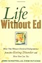 Life Without Ed: How One Woman Declared Independence from Her Eating Disorder and How You Can Too