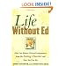 Life Without Ed: How One Woman Declared Independence from Her Eating Disorder and How You Can Too