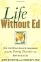 Life Without Ed: How One Woman Declared Independence from Her Eating Disorder and How You Can Too