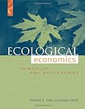 Ecological Economics: Principles and Applications