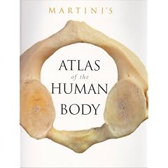 Martini's Atlas of the Human Body for Fundamentals of Anatomy and Physiology