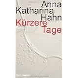 K�rzere Tage: Romanvon "Anna Katharina Hahn"