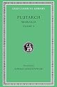 Plutarch: Moralia, Volume X, Love Stories. That a Philosopher Ought to Converse Especially With Men in Power. To an Uneducated Ruler. Whether an Old Man ... Menander. (Loeb Classical Library No. 321)