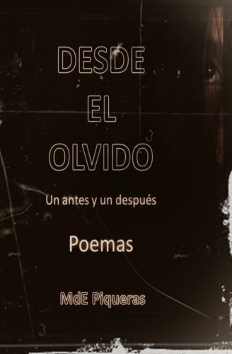 Desde el olvido: Un antes y un despues. Poemas (Spanish Edition)