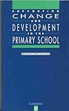 Supporting change and development in the primary school