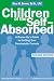 Children of the Self-Absorbed: A Grown-up's Guide to Getting over Narcissistic Parents