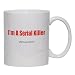 I'm A Serial Killer what's your excuse? Mug for Coffee / Hot Beverage (choice of sizes and colors)
