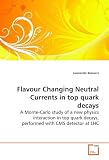 Flavour Changing Neutral Currents in top quark decays: A Monte-Carlo study of a new physics interaction in top quark decays, performed with CMS detector at LHC