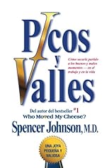 Picos y valles (Peaks and Valleys; Spanish edition): Cómo sacarle partido a los buenos y malos momentos--en el trabajo y en la vida