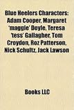 Blue Heelers Characters: Adam Cooper, Margaret 'Maggie' Doyle, Teresa 'Tess' Gallagher, Tom Croydon, Roz Patterson, Nick Schultz, Jack Lawson