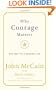 Why Courage Matters: The Way to a Braver Life