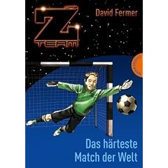 Das Z-Team. Pepe und sein Team 03. Das h�rteste Match der Welt
