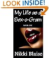 My Life as a Sex-o-Gram: Book One