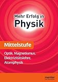 Lernhilfe Physik Mittelstufe. Physik. Optik, Magnetismus, Elektrizit�tslehre, Atomphysik. Mittelstufe 2: Mit ausf�hrlichem L�sungsteil zum Heraustrennen - Diethelm V�lcker