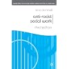 Anti-Racist Social Work (BASW Practical Social Work)