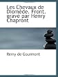 Les Chevaux de Diomède. Front. gravé par Henry Chapront (French Edition)
