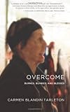 Overcome: Burned, Blinded, and Blessed