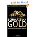 Schwarzbuch Gold: Gewinner und Verlierer im neuen Goldrausch