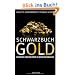 Schwarzbuch Gold: Gewinner und Verlierer im neuen Goldrausch