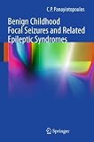 Benign childhood focal seizures and related epileptic syndromes