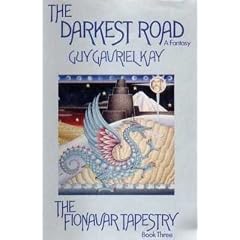 The Darkest Road (Fionavar Tapestry, Book 3)