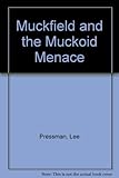 Muckfield and the muckoid menace