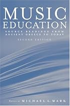 Music Education: Source Readings from Ancient Greece to Today