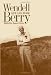 Wendell Berry: Life and Work (Culture of the Land)