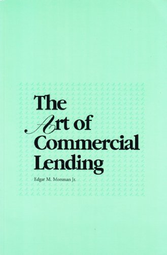 The Art of Commercial Lending The Art of Commercial Lending