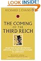 The Coming of the Third Reich: How the Nazis Destroyed Democracy and Seized Power in Germany