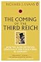 The Coming of the Third Reich: How the Nazis Destroyed Democracy and Seized Power in Germany