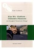 Jia Zhangkes Hometown Trilogy: Xiao Wu, Platform, Unknown Pleasures (BFI Film Classics)