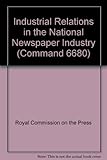 Industrial relations in the national newspaper industry : a report