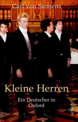 Buch - Cover Kleine Herren: Ein Deutscher in Oxford - Carl von Siemens - Scherz