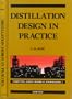 Distillation Design in Practice: Computer-aided Chemical Engineering, 1 (v. 1)