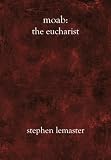Moab: The Eucharist
