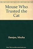 The mouse who trusted the cat