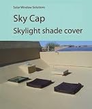Sky Cap: Exterior Skylight Sun Shade 41yHWy6Cy6L. SL160 Sky Cap: Exterior Skylight Sun Shade