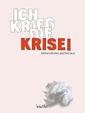 Ich krieg die Krise!