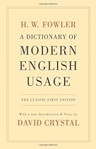 A Dictionary of Modern English Usage: The Classic First Edition (Worlds Classics Hardback) A Dictionary of Modern English Usage: The Classic First Edition (Worlds Classics Hardback)