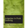 Irrigation in Fruit Growing by E. J. Wickson