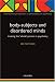 Body-subjects and Disordered Minds: Treating the Whole Person in Psychiatry (International Perspectives in Philosophy & Psychiatry)