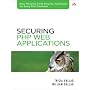Securing PHP Web Applications (For Mere Mortals)