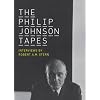 The Philip Johnson Tapes: Interviews by Robert A. M. Stern