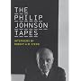 The Philip Johnson Tapes: Interviews by Robert A. M. Stern