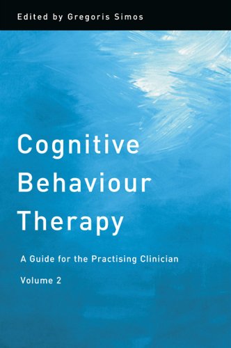 Cognitive Behaviour Therapy: A Guide for the Practising Clinician, Volume 2