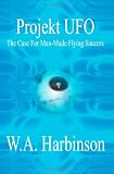 Projekt Ufo: The Case For Man-Made Flying Saucers