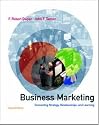 Business Marketing: Connecting Strategy, Relationships, and Learning