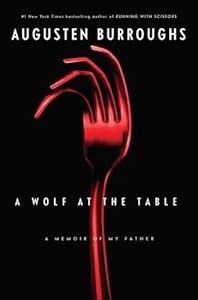 Cover of "A Wolf at the Table: A Memoir o...