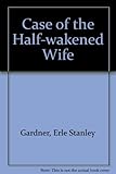 The case of the half-wakened wife
